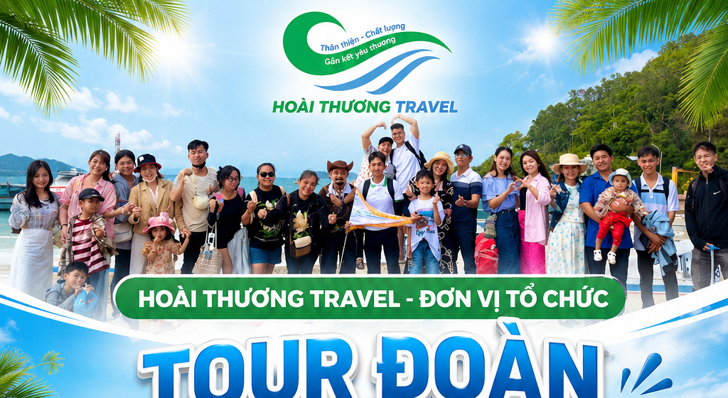 HOÀI THƯƠNG TRAVEL CHÍNH THỨC RA MẮT DỊCH VỤ TOUR ĐOÀN DOANH NGHIỆP